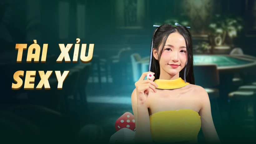 Tài Xỉu Sexy