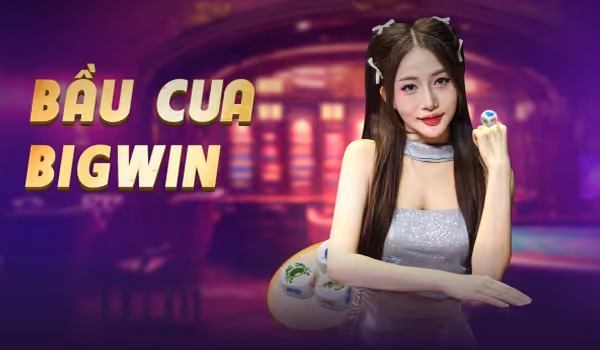 Bầu Cua BigWin